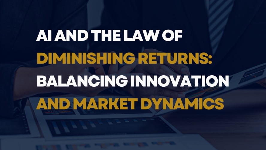 AI and the Law of Diminishing Returns: Balancing Innovation and Market Dynamics